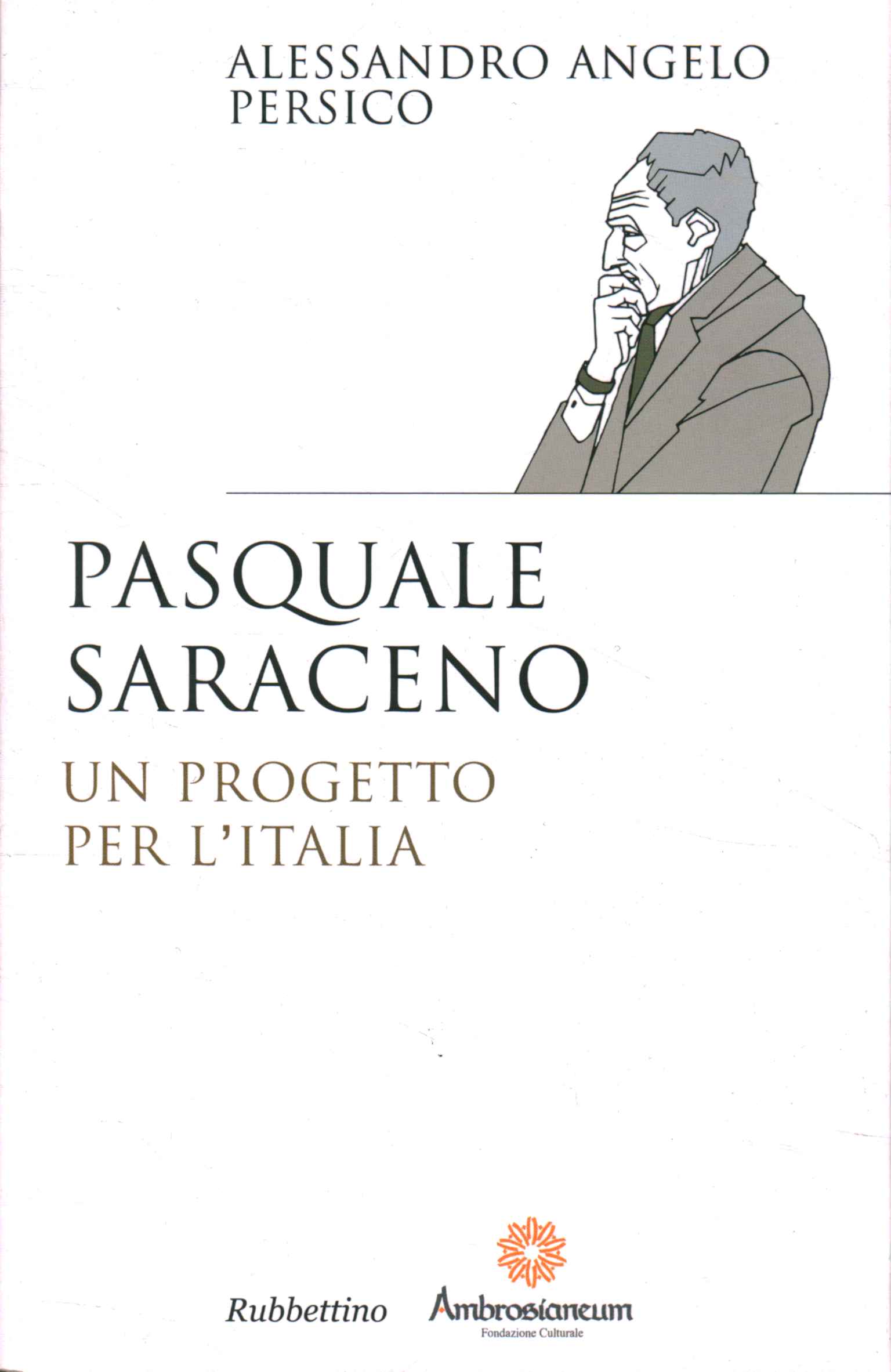 Pasquale Saraceno. Un progetto per l'Italia