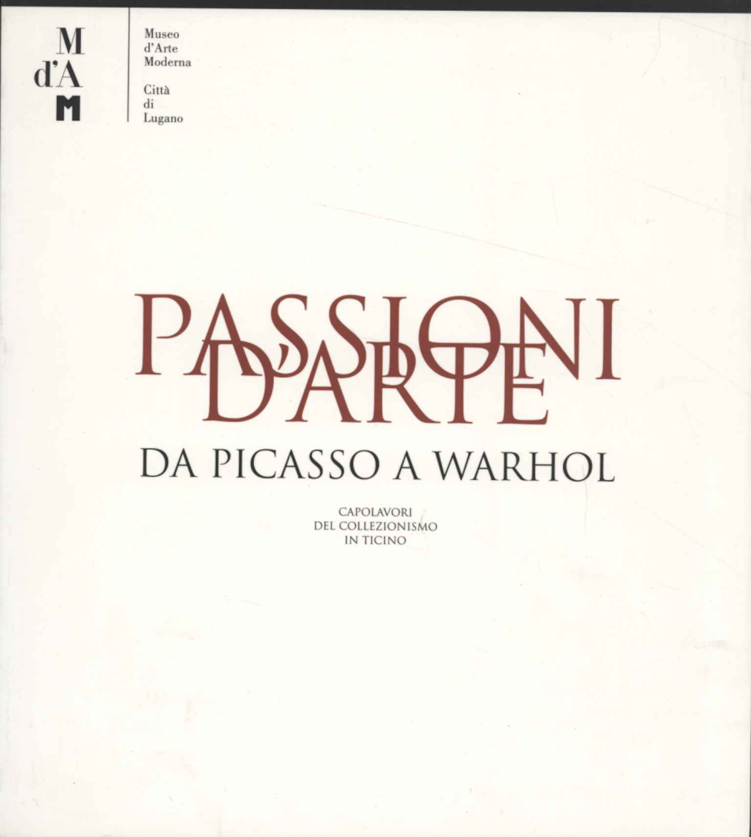 Passioni d'arte: da Picasso a Warhol
