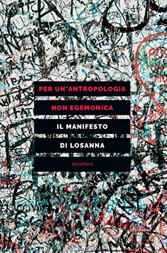Per un'antropologia non egemoniaca il manifesto di Losanna