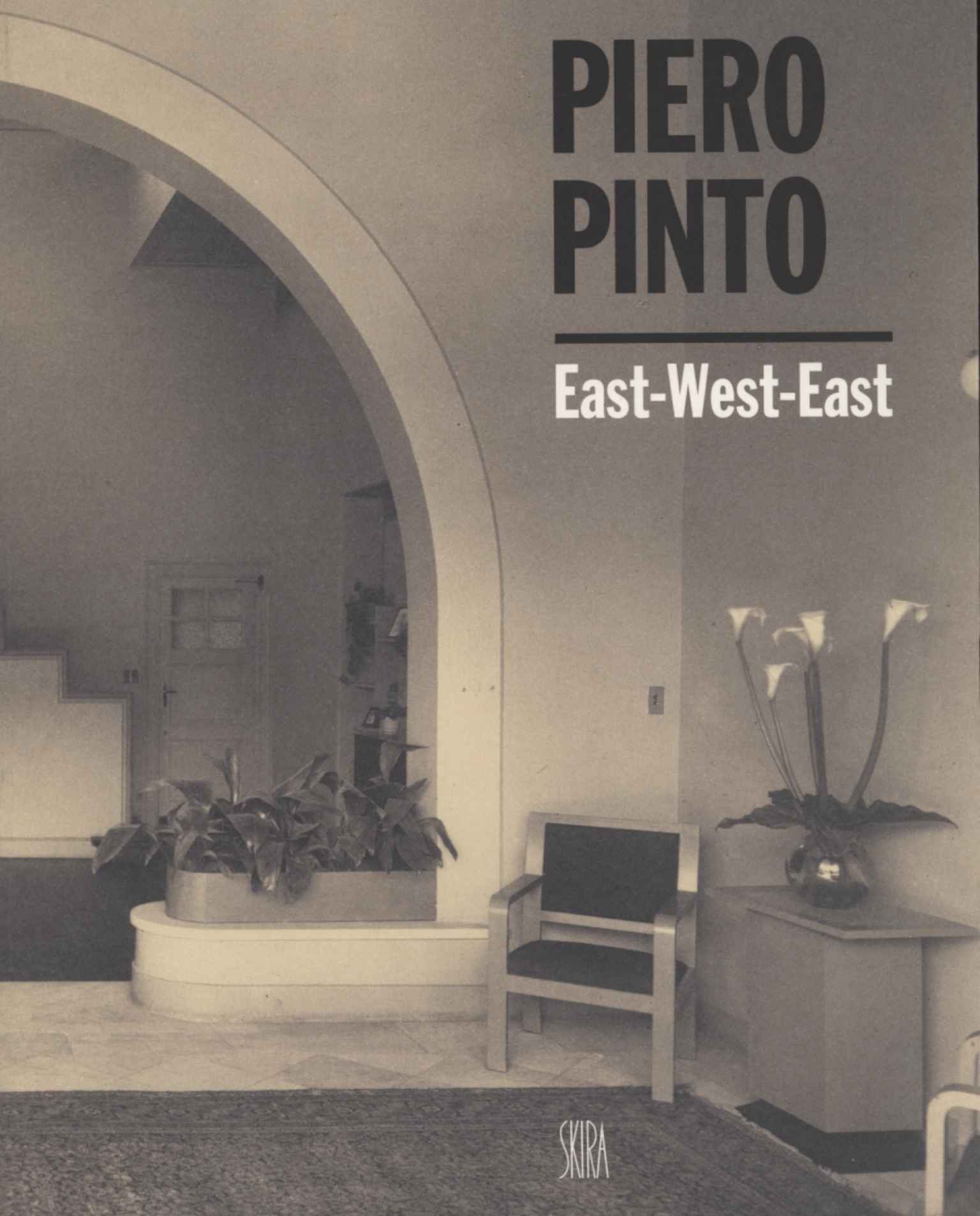 Piero Pinto. East-West-East
