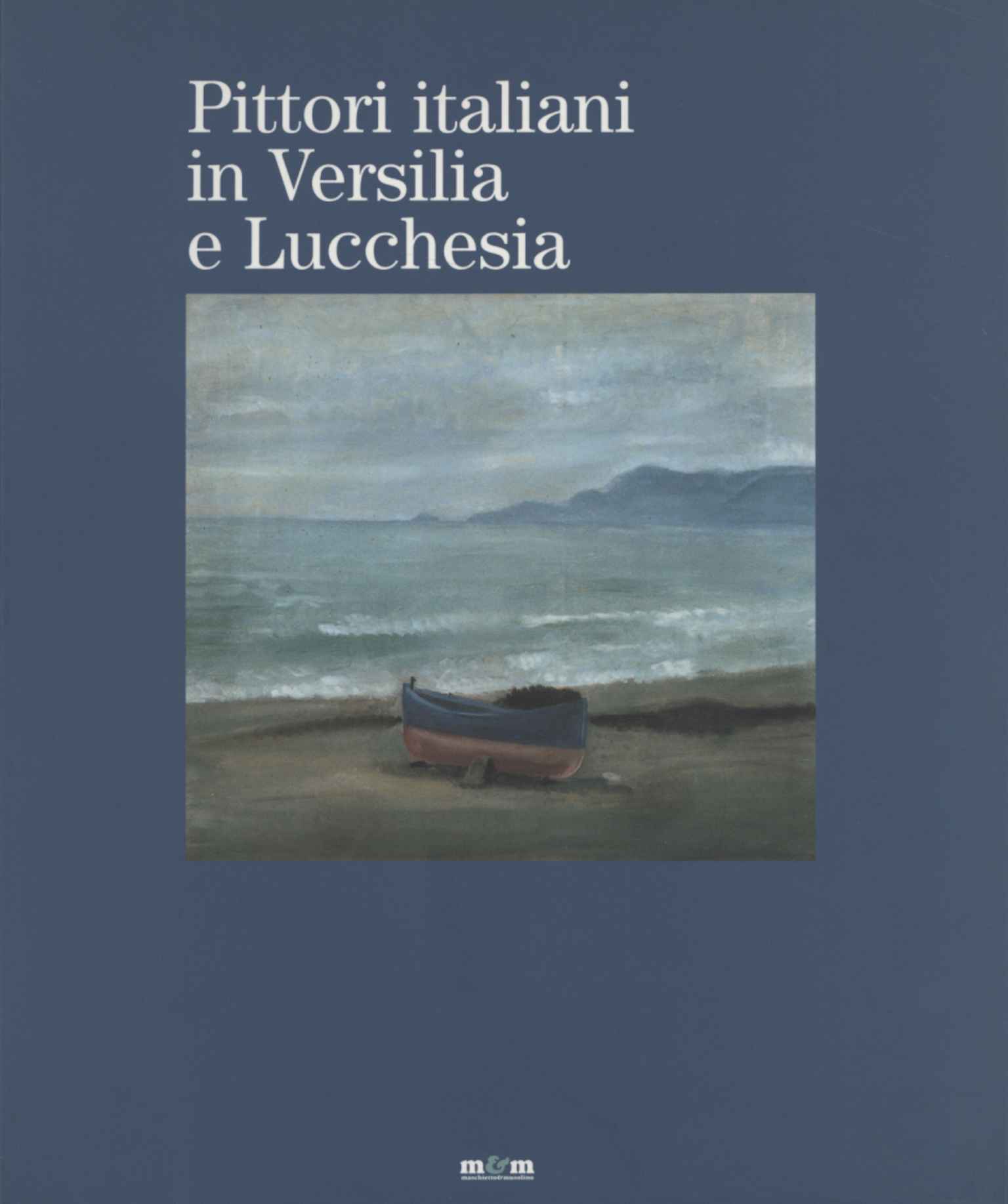 Pittori italiani in Versilia e Lucchesia
