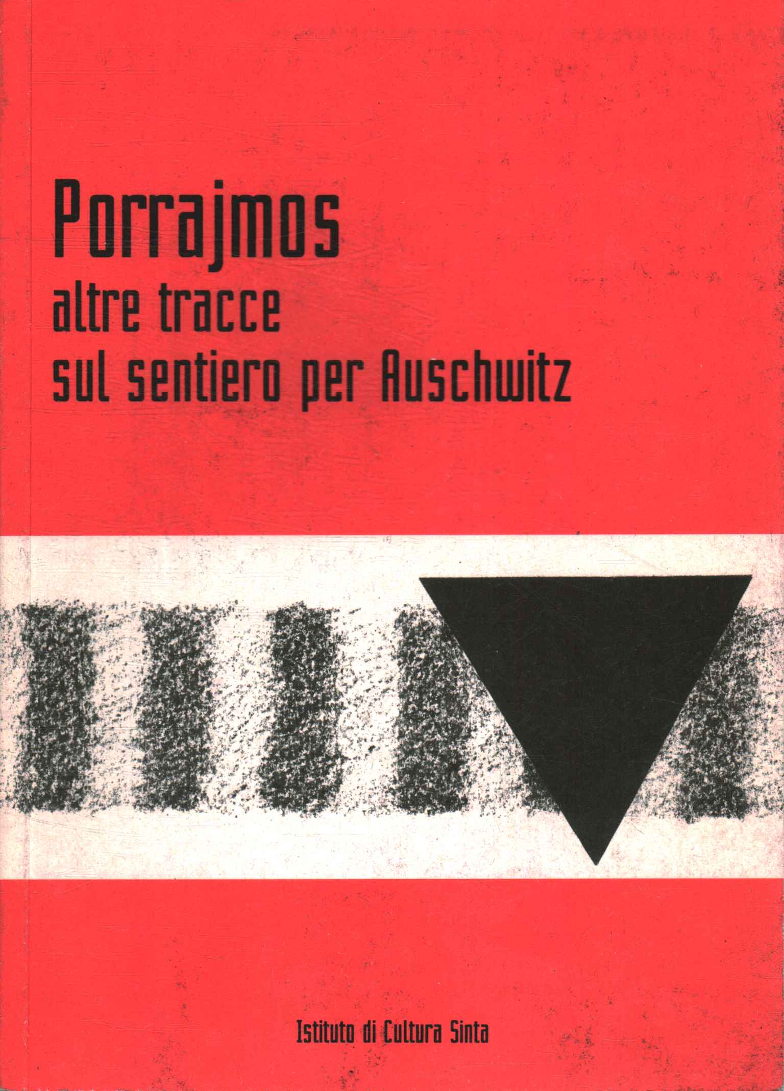 Porrajmos altre tracce sul sentiero per Auschwitz