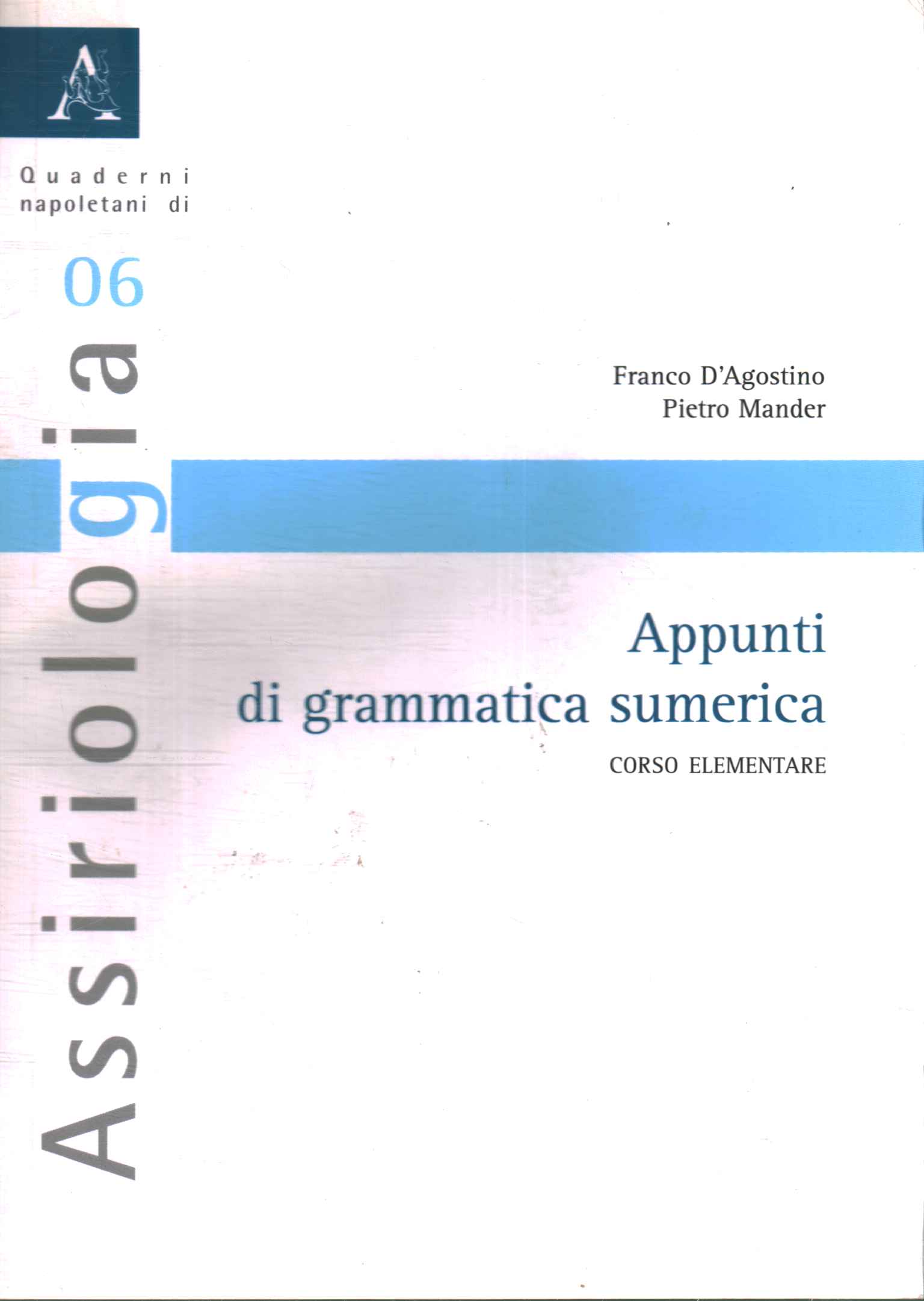 Quaderni napoletani di assiriologia 6. Appunti di grammatica sumerica