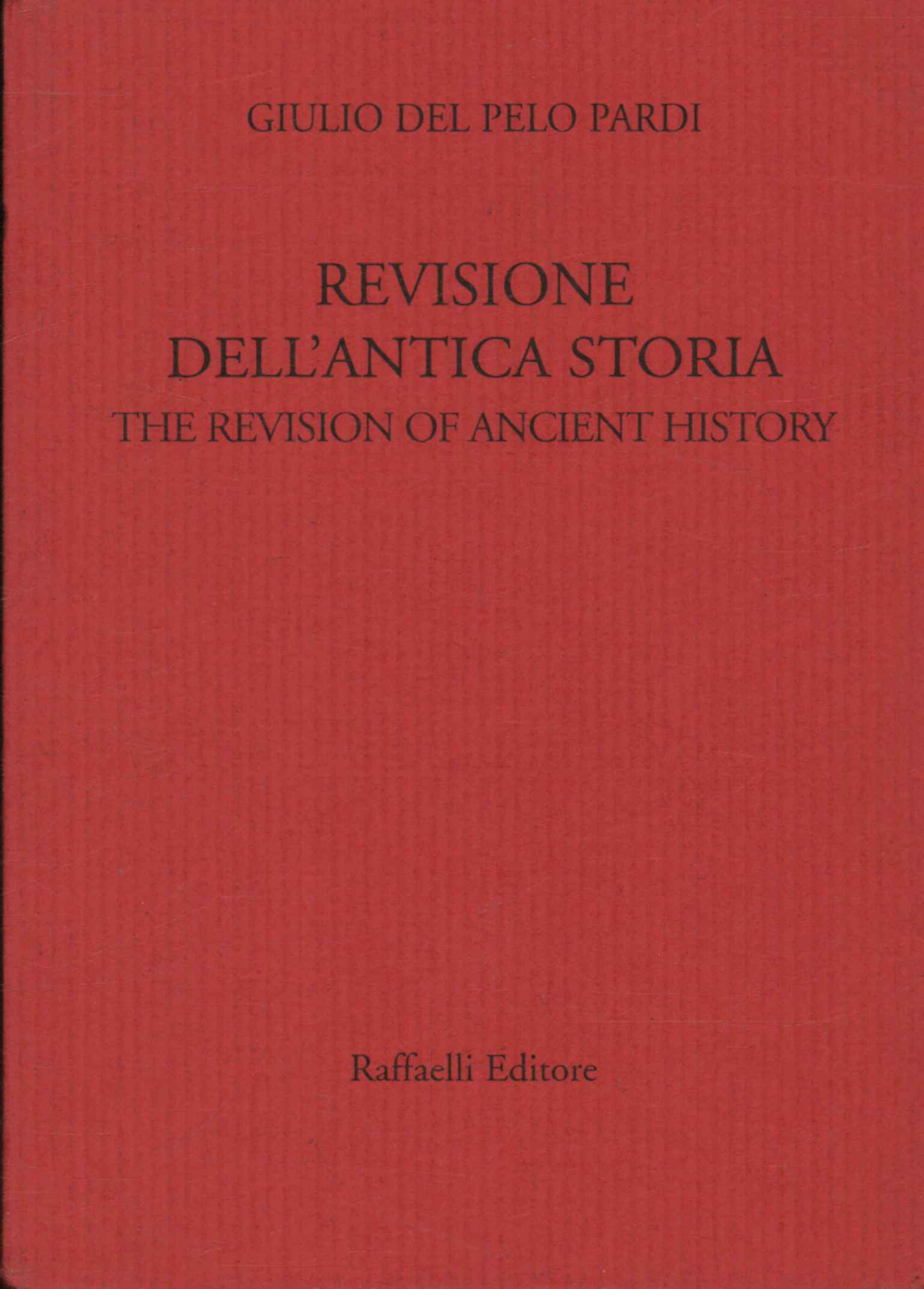 Revisione dell'antica storia / The revision of ancient history