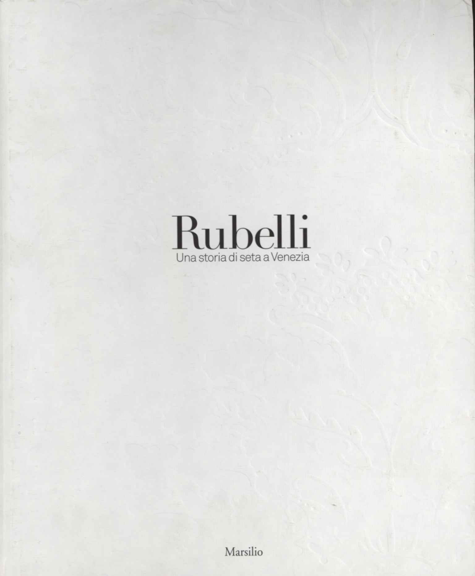 Rubelli. Una storia di seta a Venezia