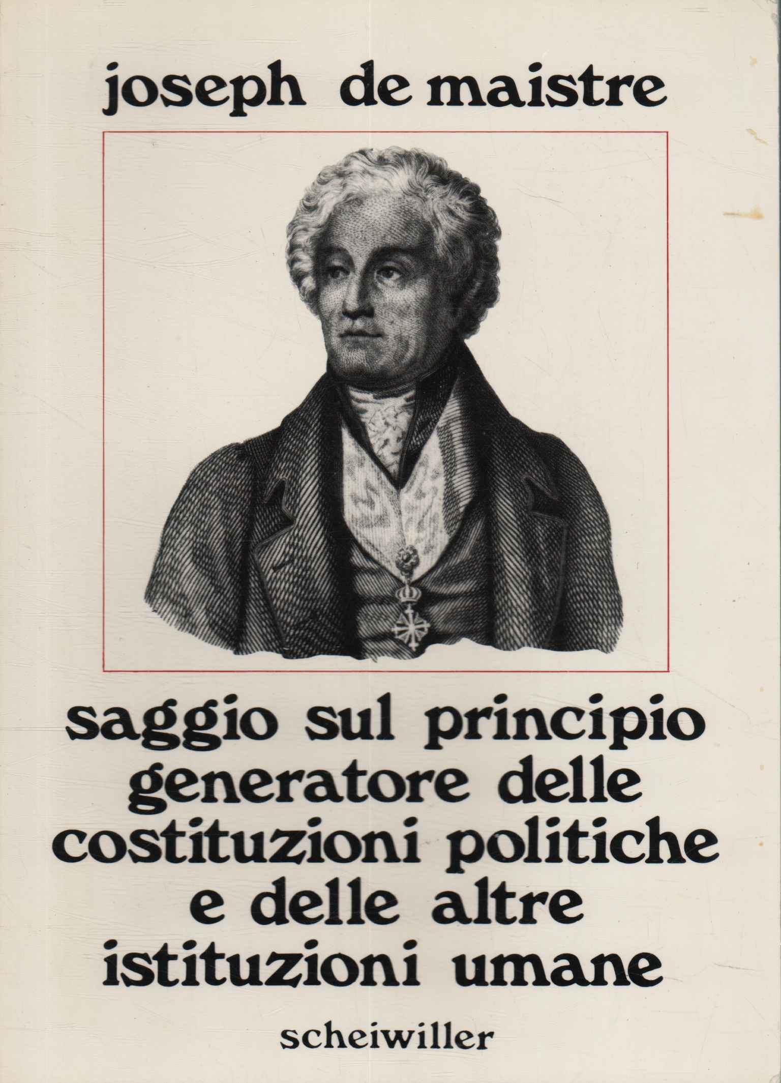Saggio sul principio generatore delle costituzioni politiche e delle altre …