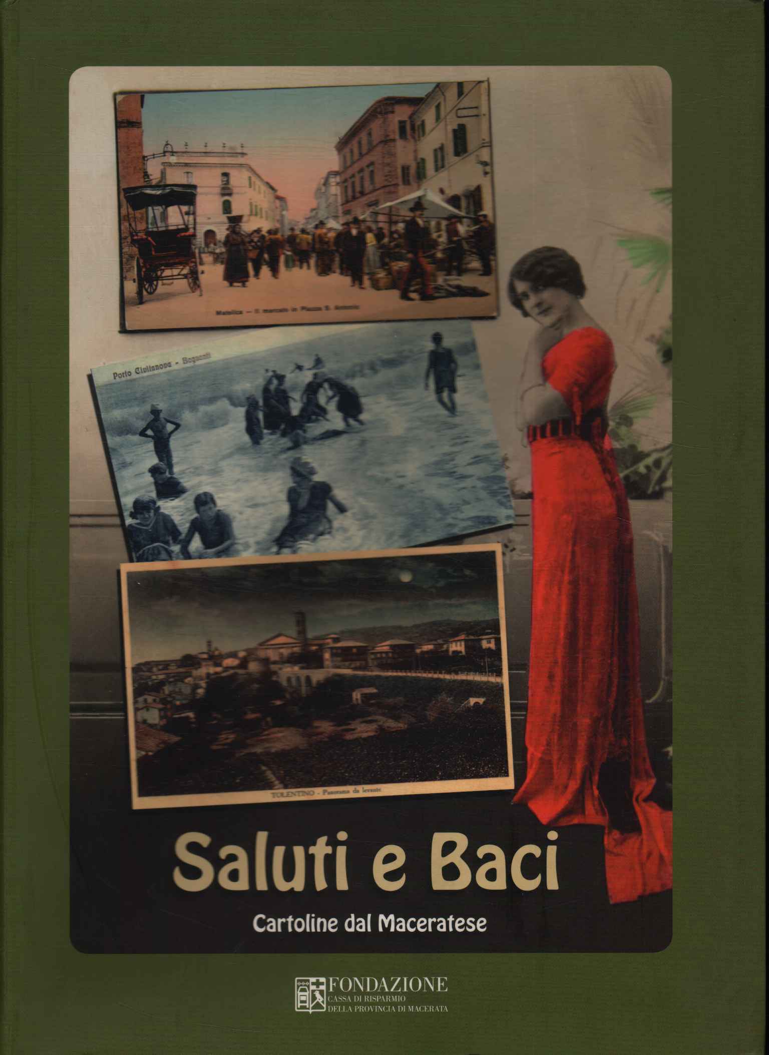 Saluti e baci. Cartoline dal maceratese