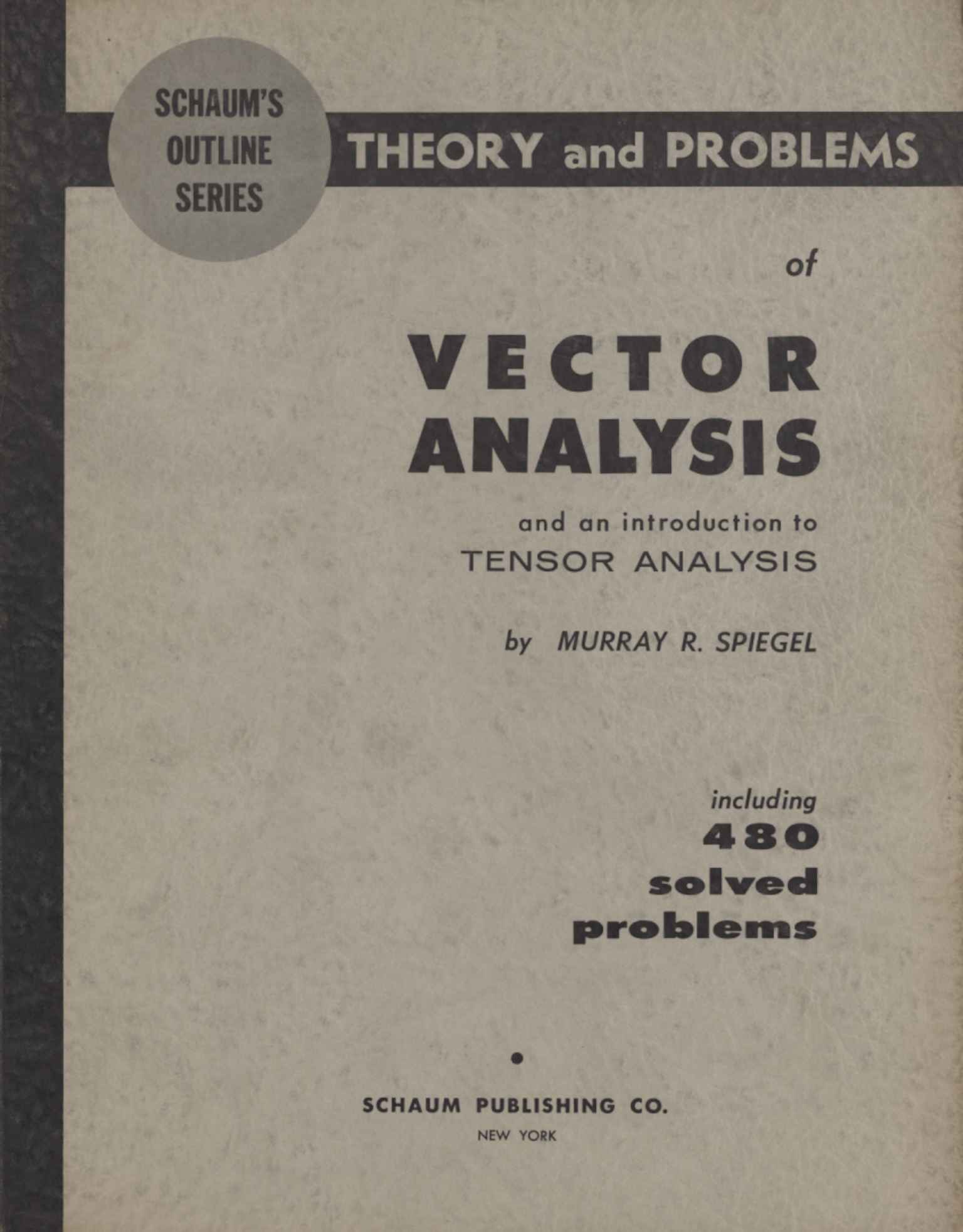 Schaum's outline of theory and problems of vector analysis and …