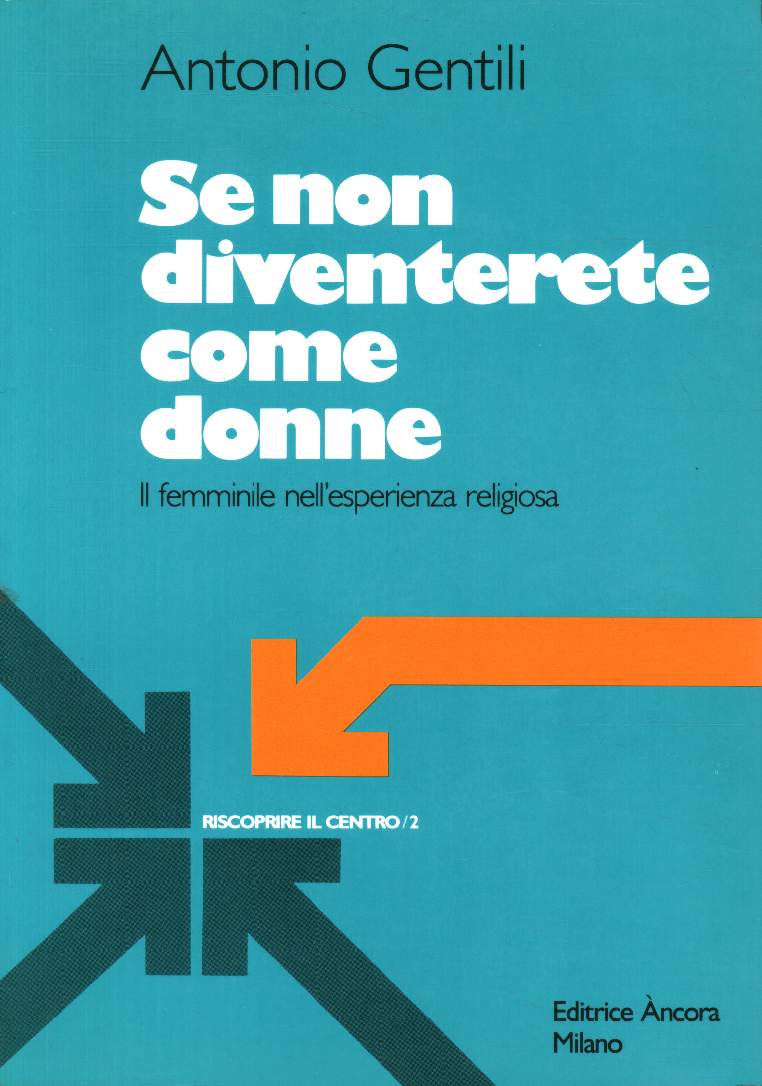 Se non diventerete come donne