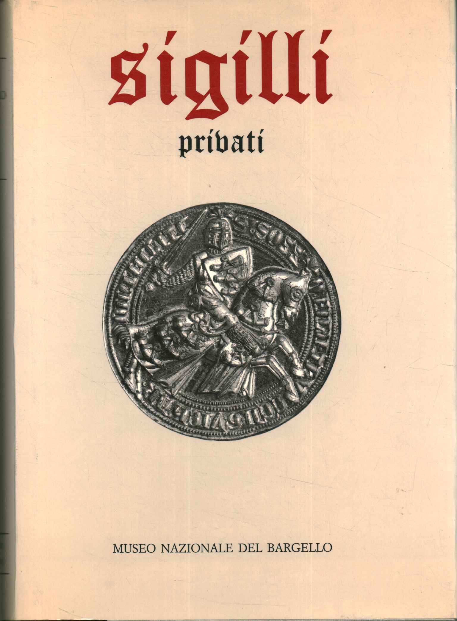 Sigilli nel museo nazionale del Bargello. Privati (Volume 2, Tomo …