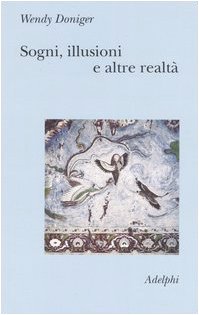 Sogni, illusioni e altre realtà