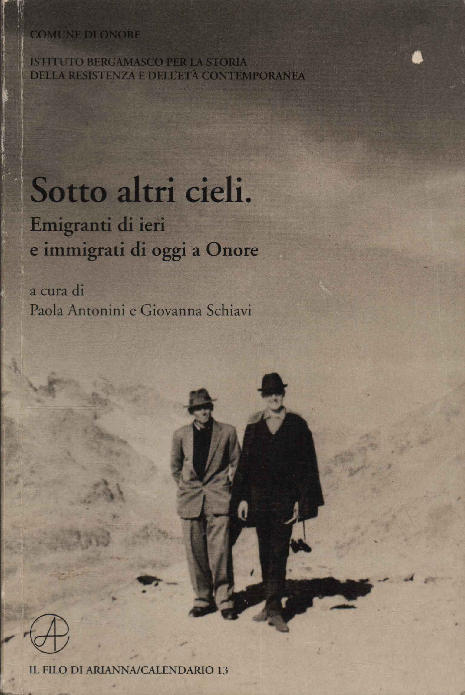 Sotto altri cieli. Emigranti di ieri e emigranti di oggi …