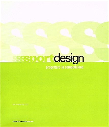 Sport design, progettare la competizione. Dizionario di progettisti, industrie e …