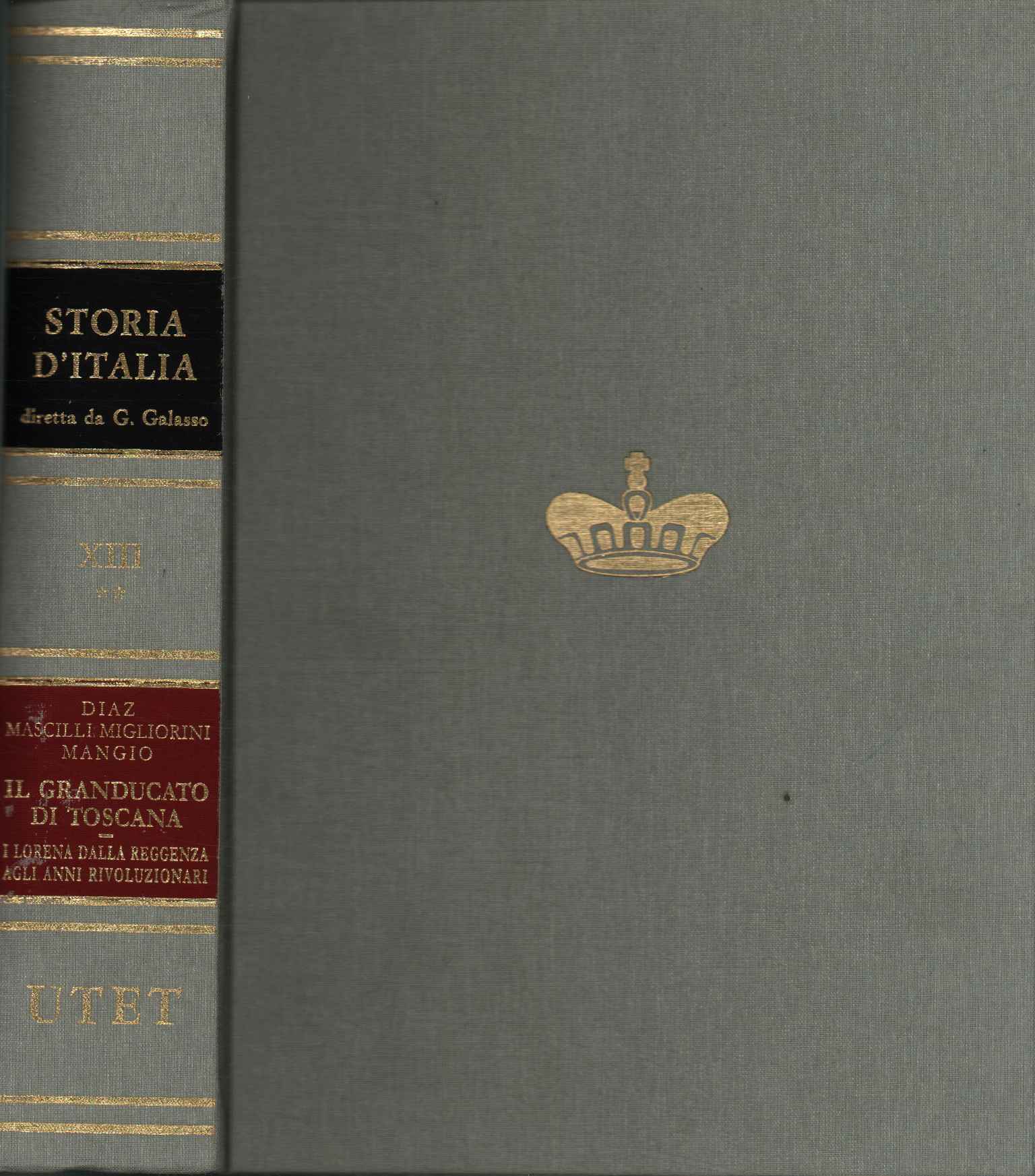 Storia d'Italia. Il Granducato di Toscana. I Lorena dalla Reggenza …