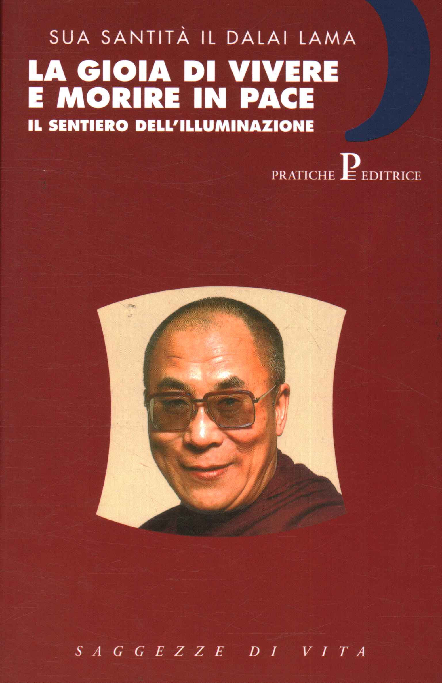 Sua Santità il Dalai Lama: La gioia di vivere e …