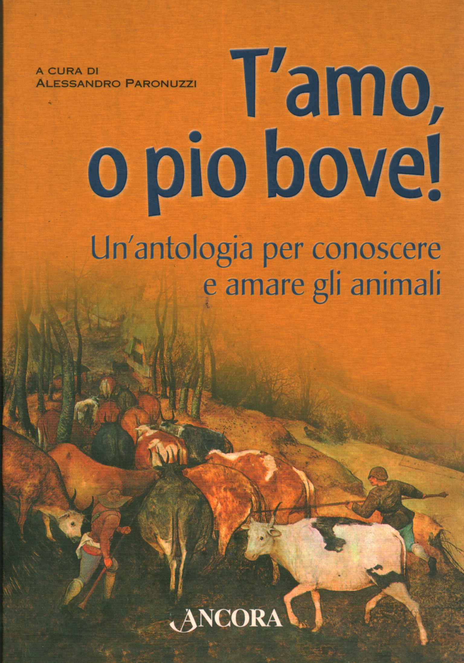 T'amo, o pio bove!