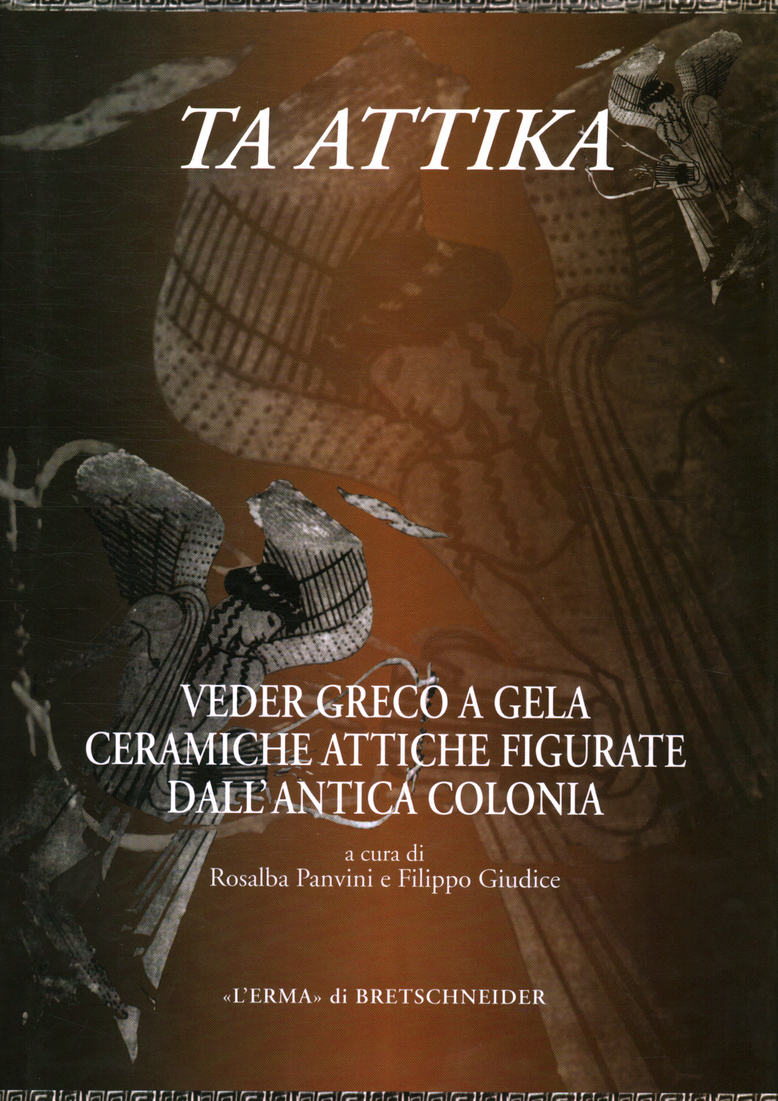 Ta Attika: Veder greco a Gela. Ceramiche attiche figurate dall'antica …