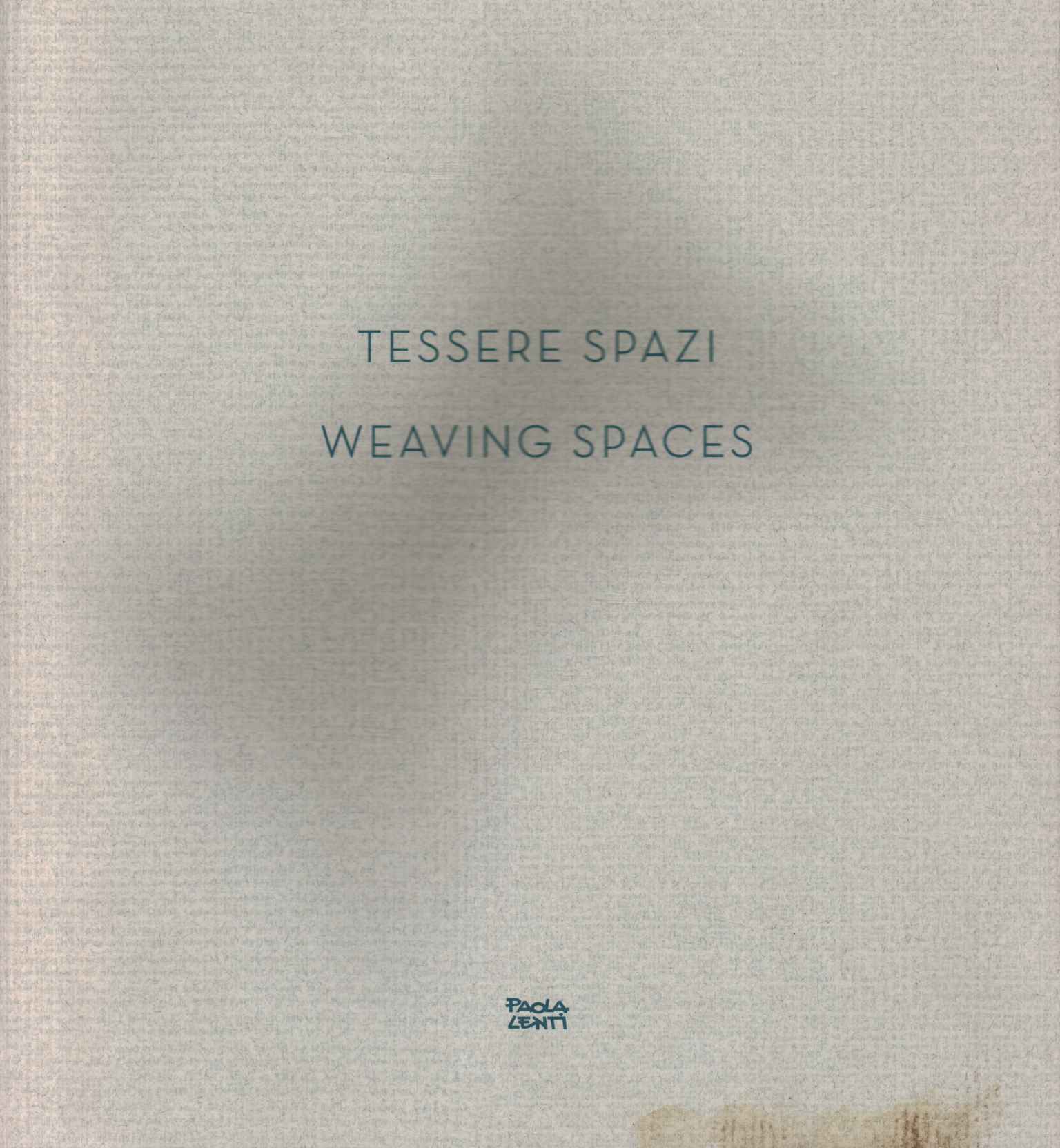 Tessere Spazi Weaving Spaces