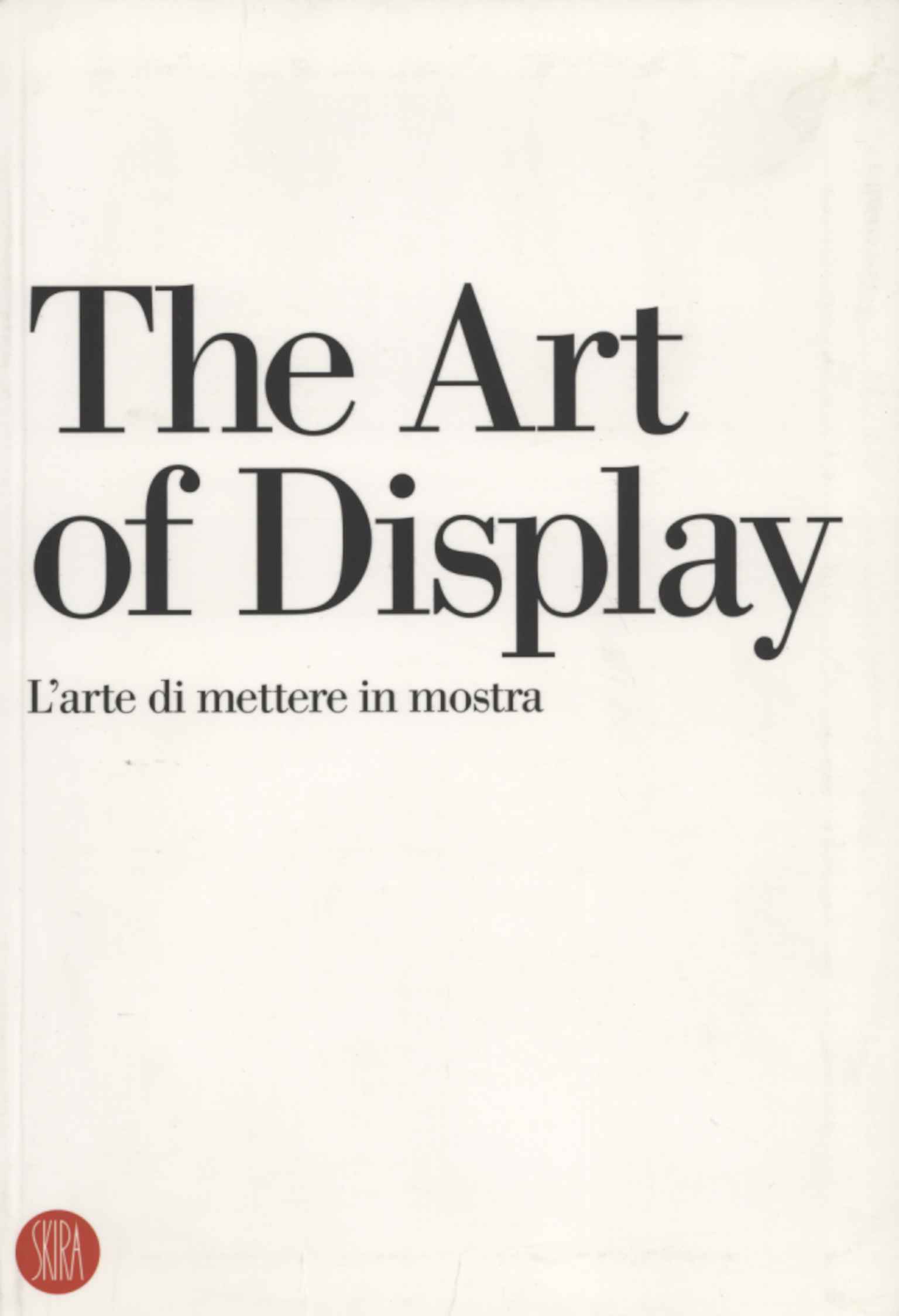 The Art of Display. L'arte di mettere in mostra