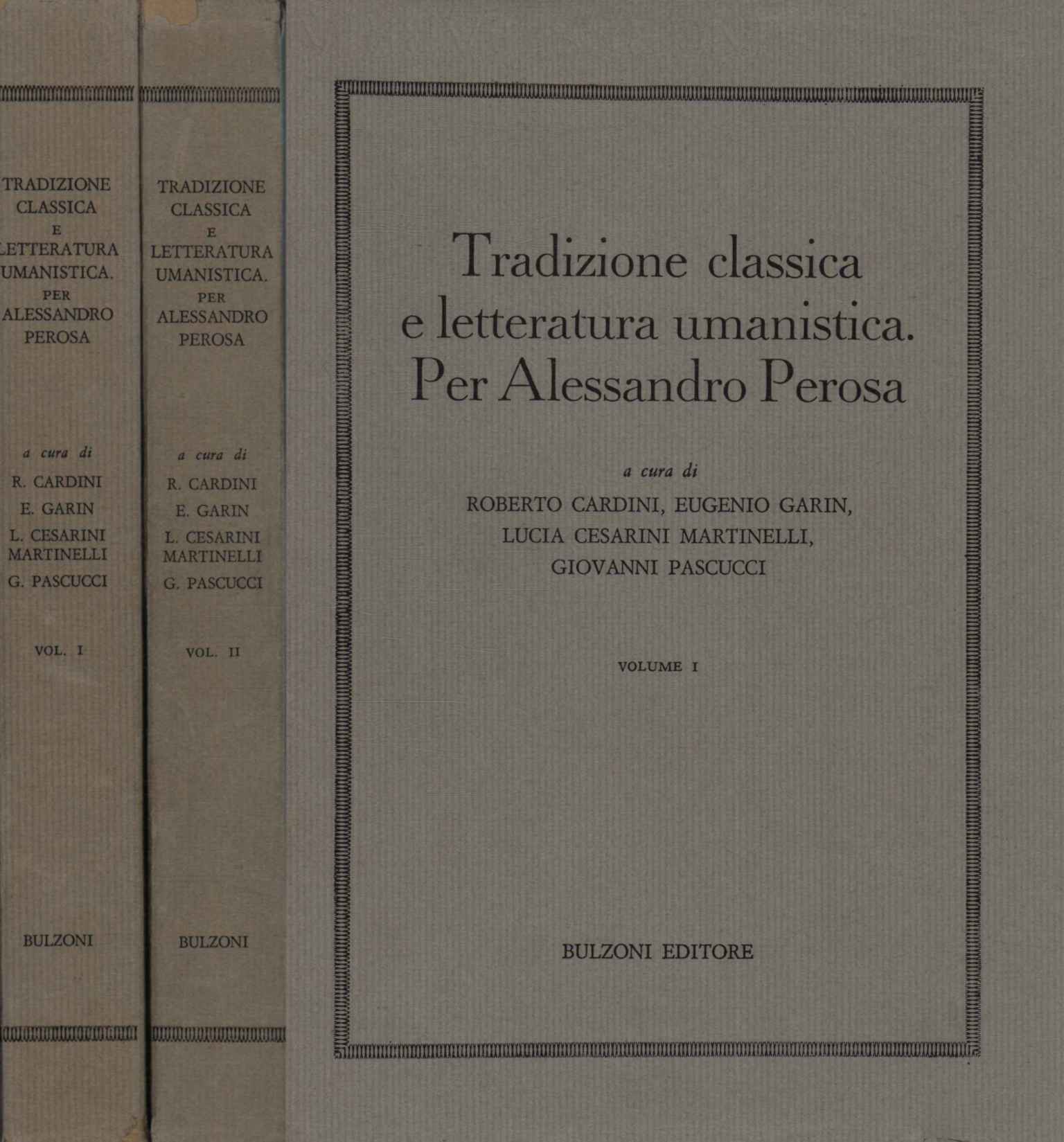 Tradizione classica e letteratura umanistica. Per Alessandro Perosa (2 Volumi)