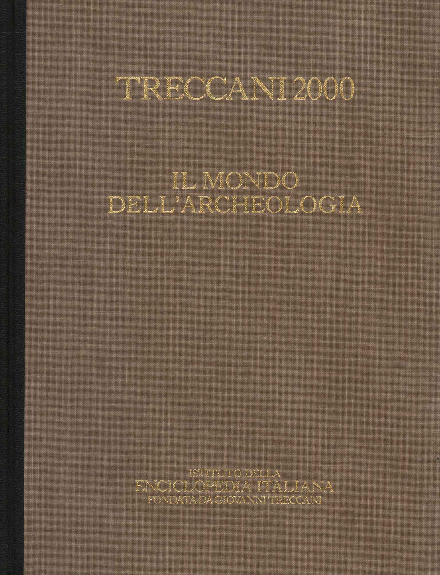 Treccani 2000. Il mondo dell'archeologia (Volume I)