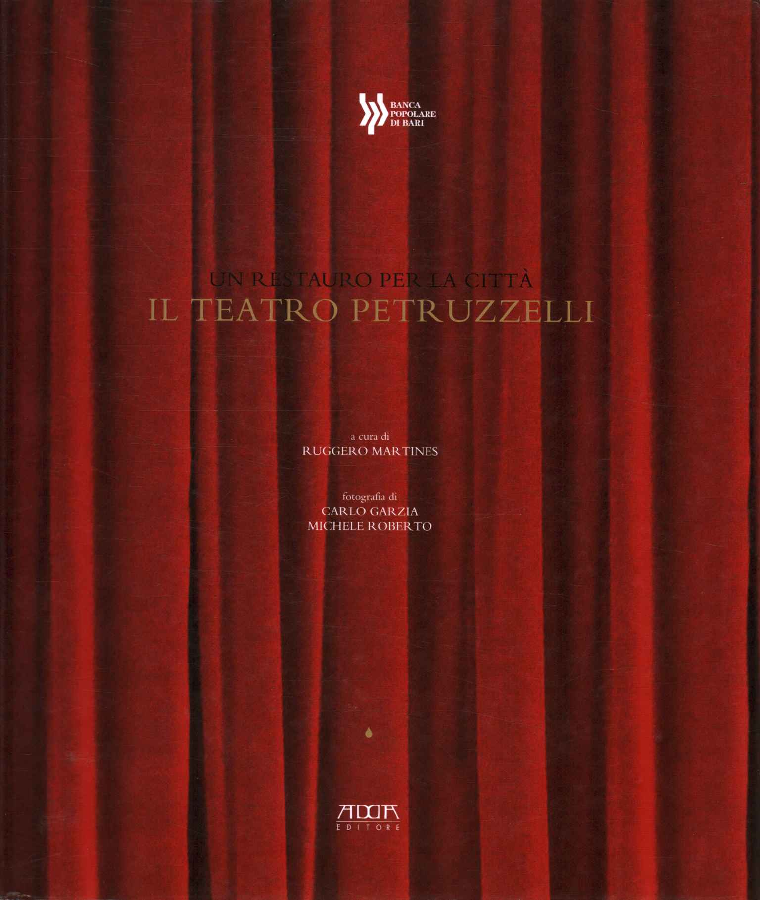 Un restauro per la città Il teatro Petruzzelli