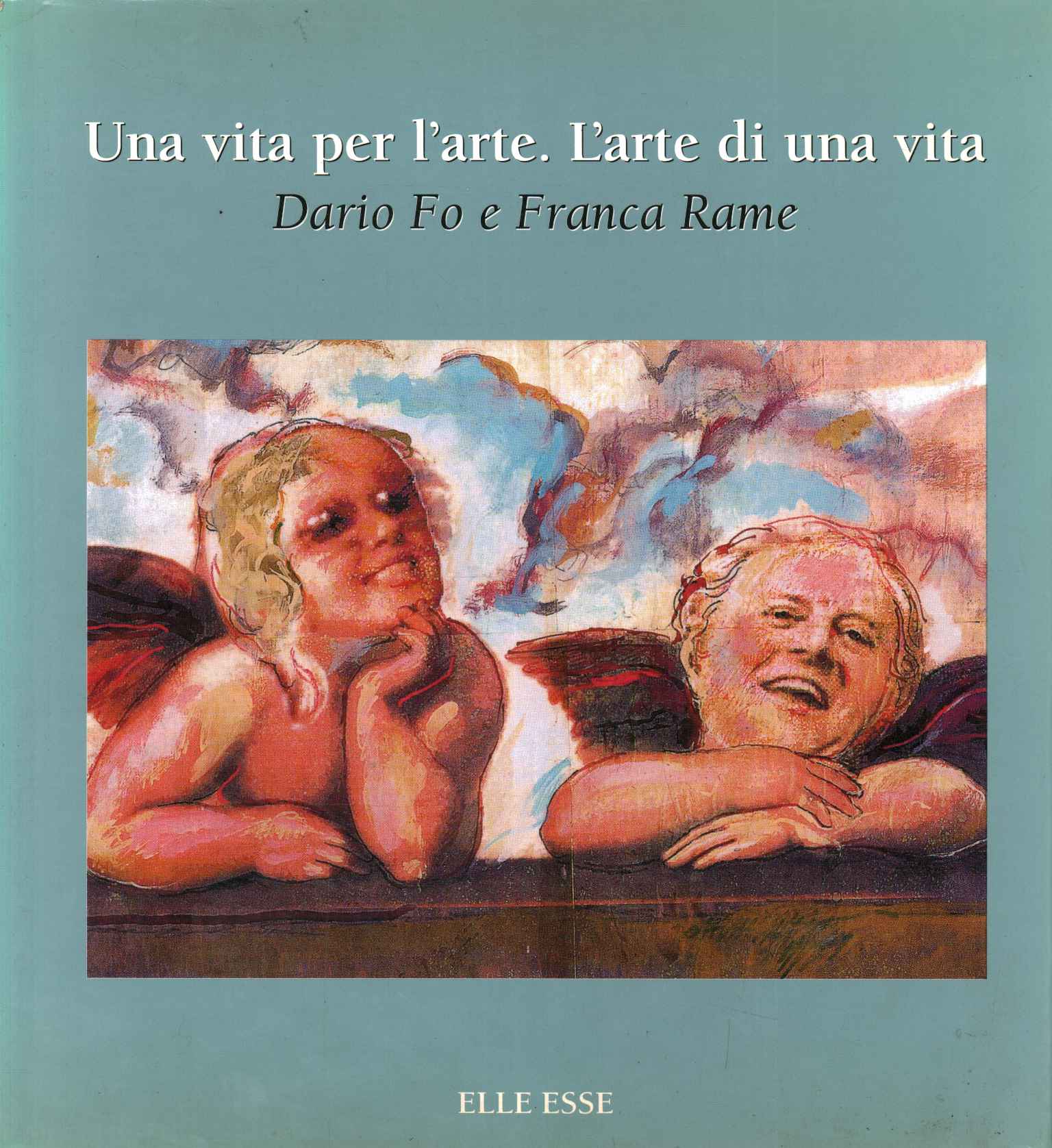 Una vita per l'arte. L'arte di una vita