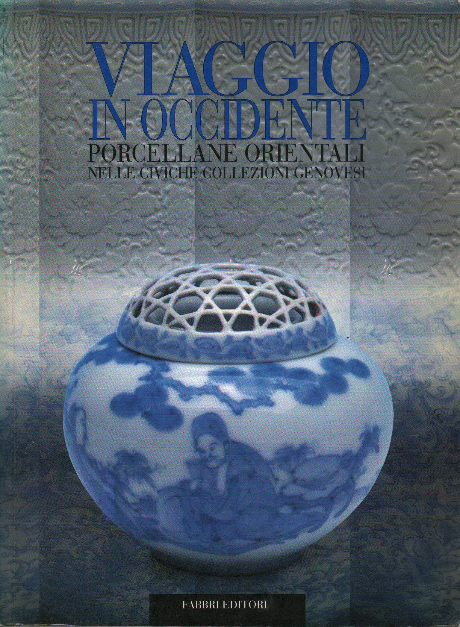 Viaggio in occidente. Porcellane orientali nelle civiche collezioni genovesi