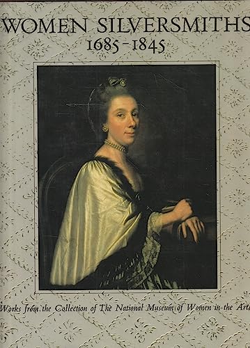 Women Silversmiths 1685-1845