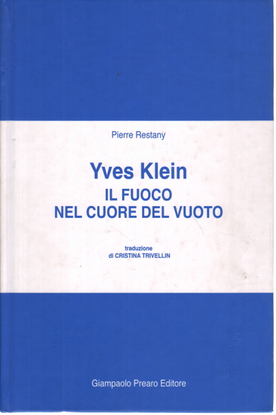Yves Klein. Il fuoco nel cuore del vuoto