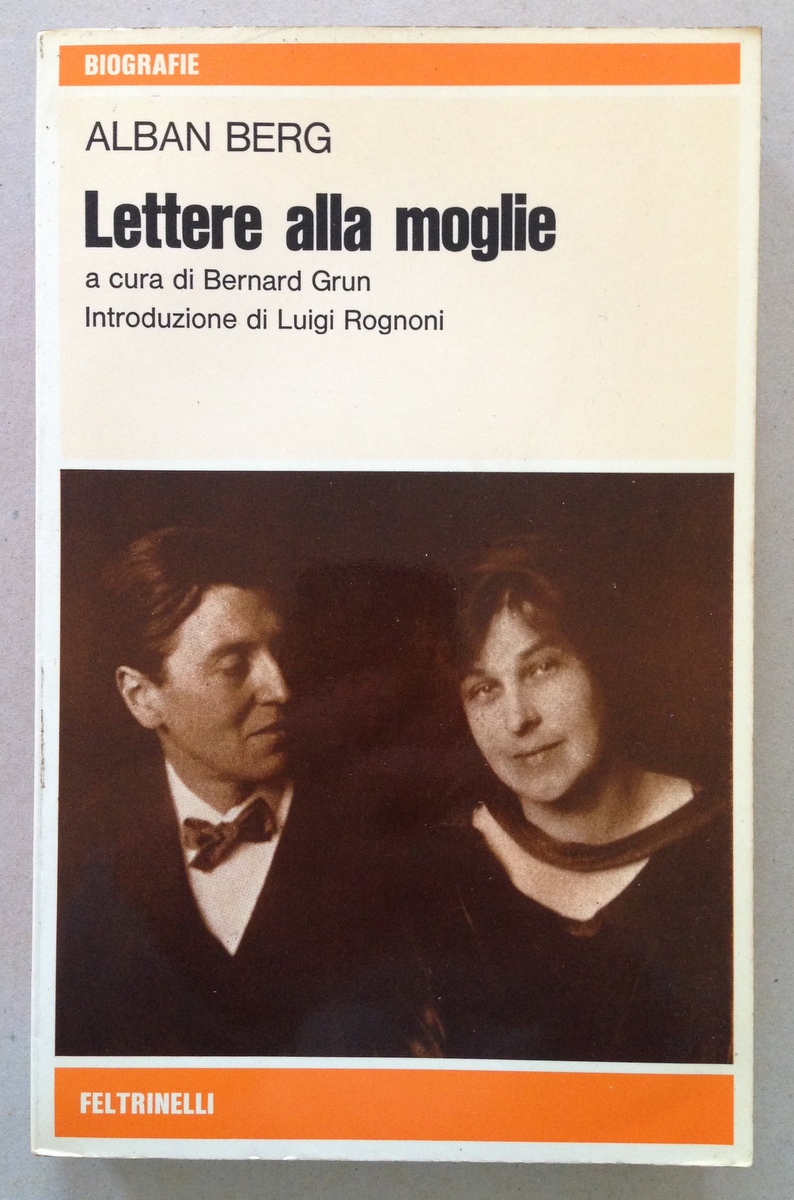 A. Berg Lettera alla Moglie Grun Introduzione Rognoni Feltrinelli Editore …