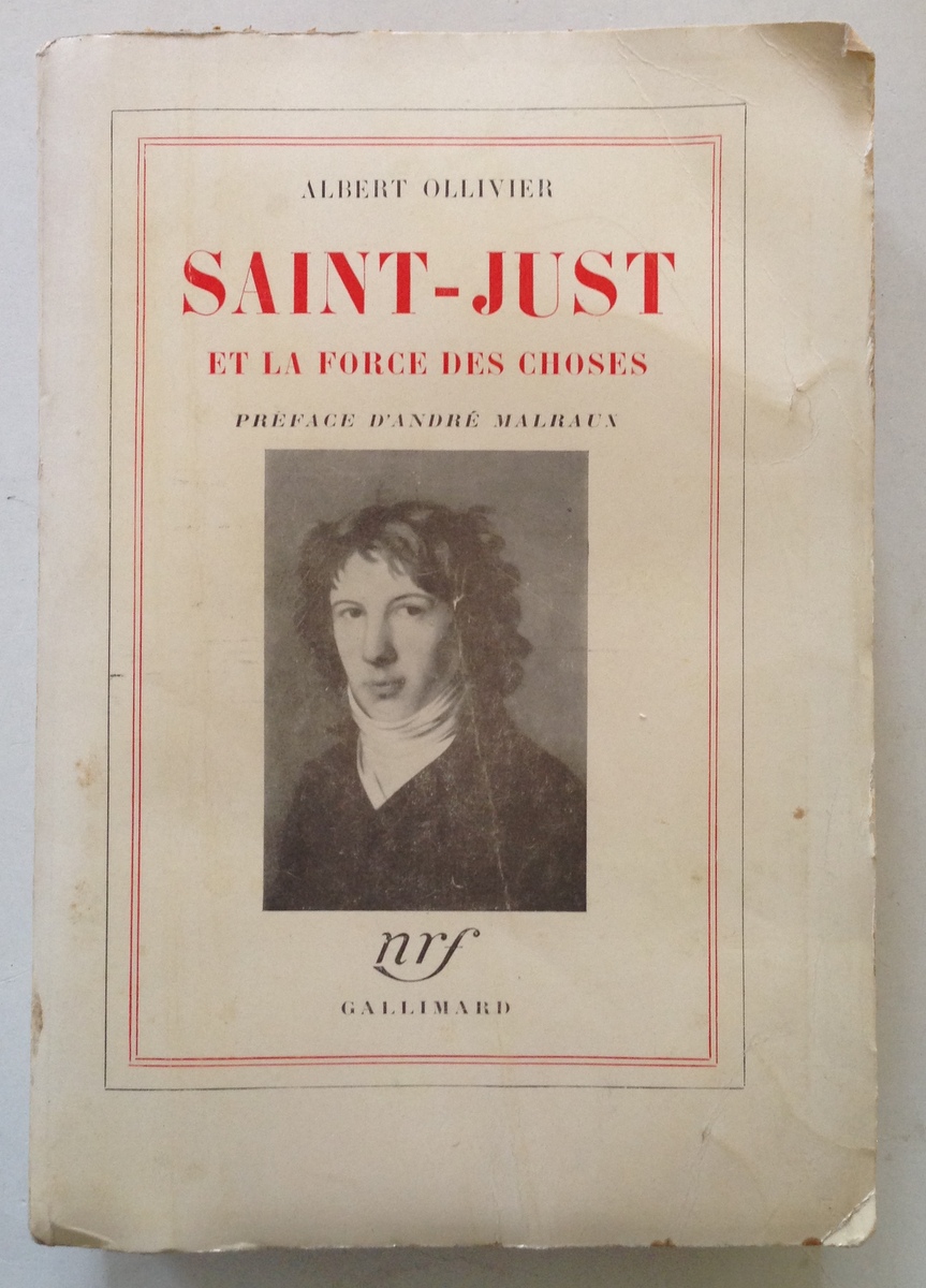 A. Ollivier Saint Just et la Force des Choses Gallimard …