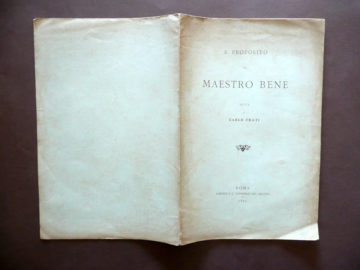 A Proposito di Maestro Bene Nota di Carlo Frati Forzani …