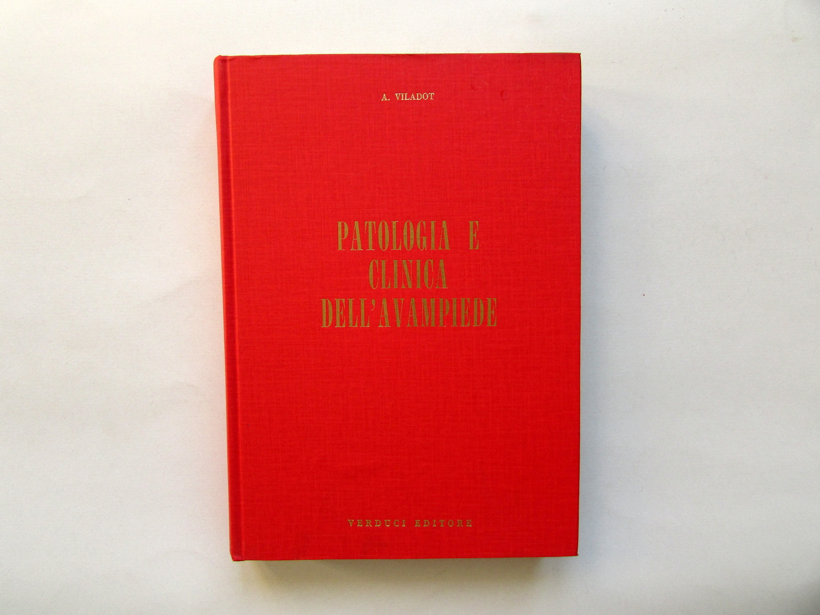 A. Viladot Patologia e Clinica dell'Avampiede Verduci Roma 1975