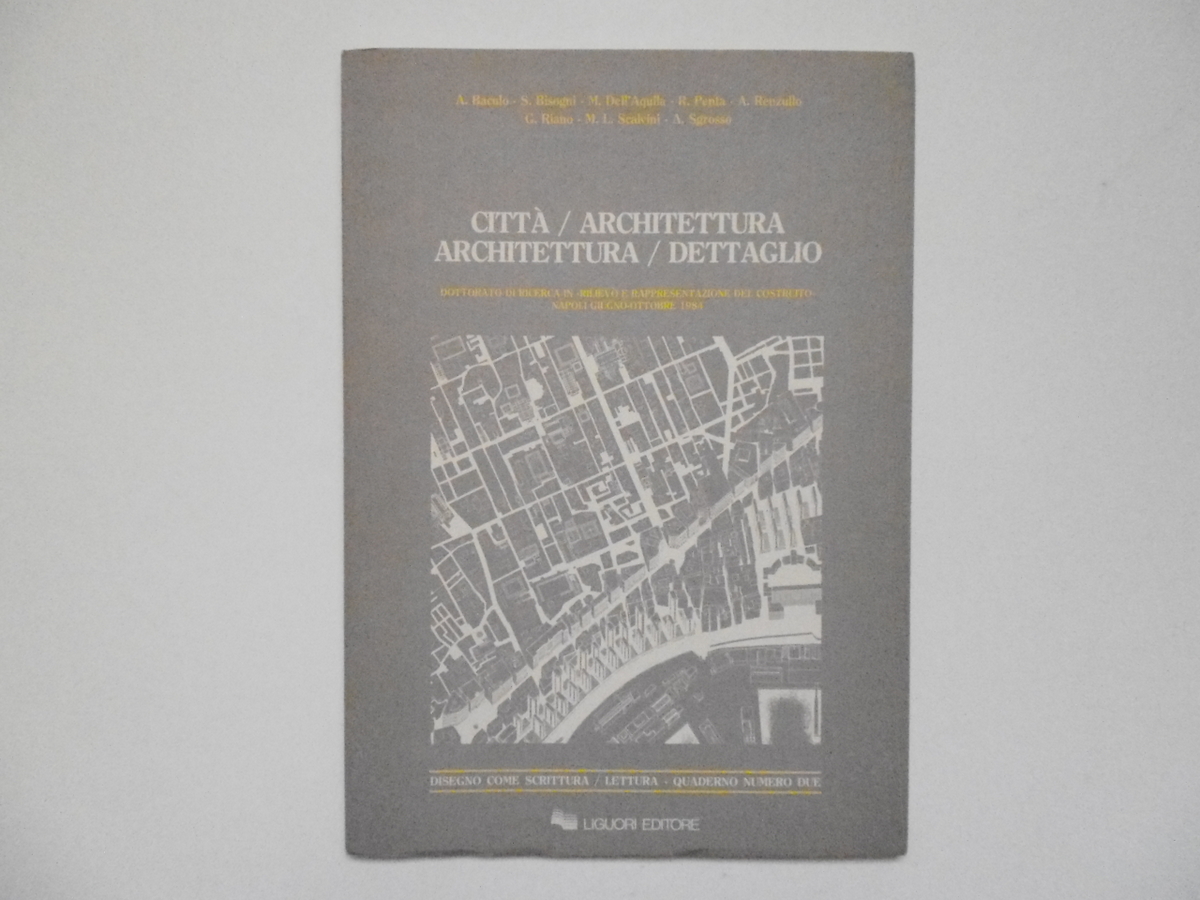 AA VV Citt‡ Architettura Architettura Dettaglio Liguori Editore 1984
