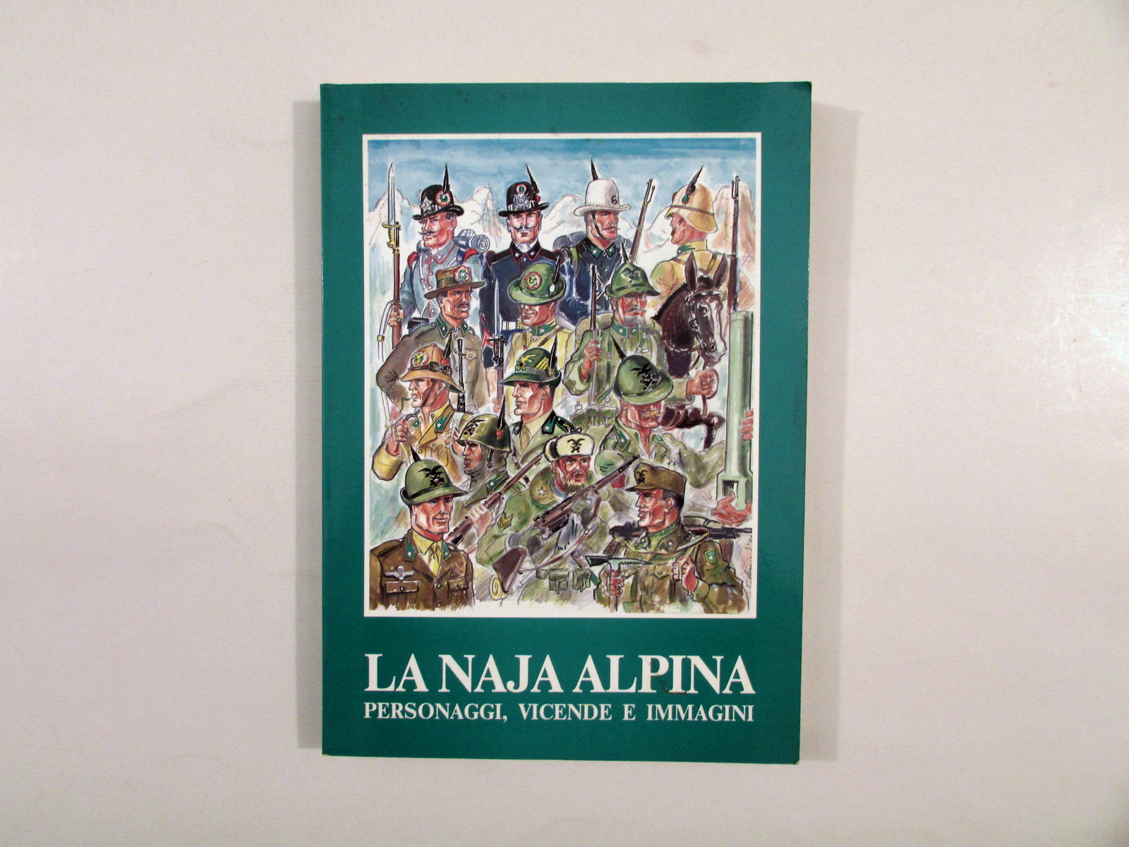 AA. VV. La Naja Alpina Personaggi Vicende Immagini Verona 1986 …