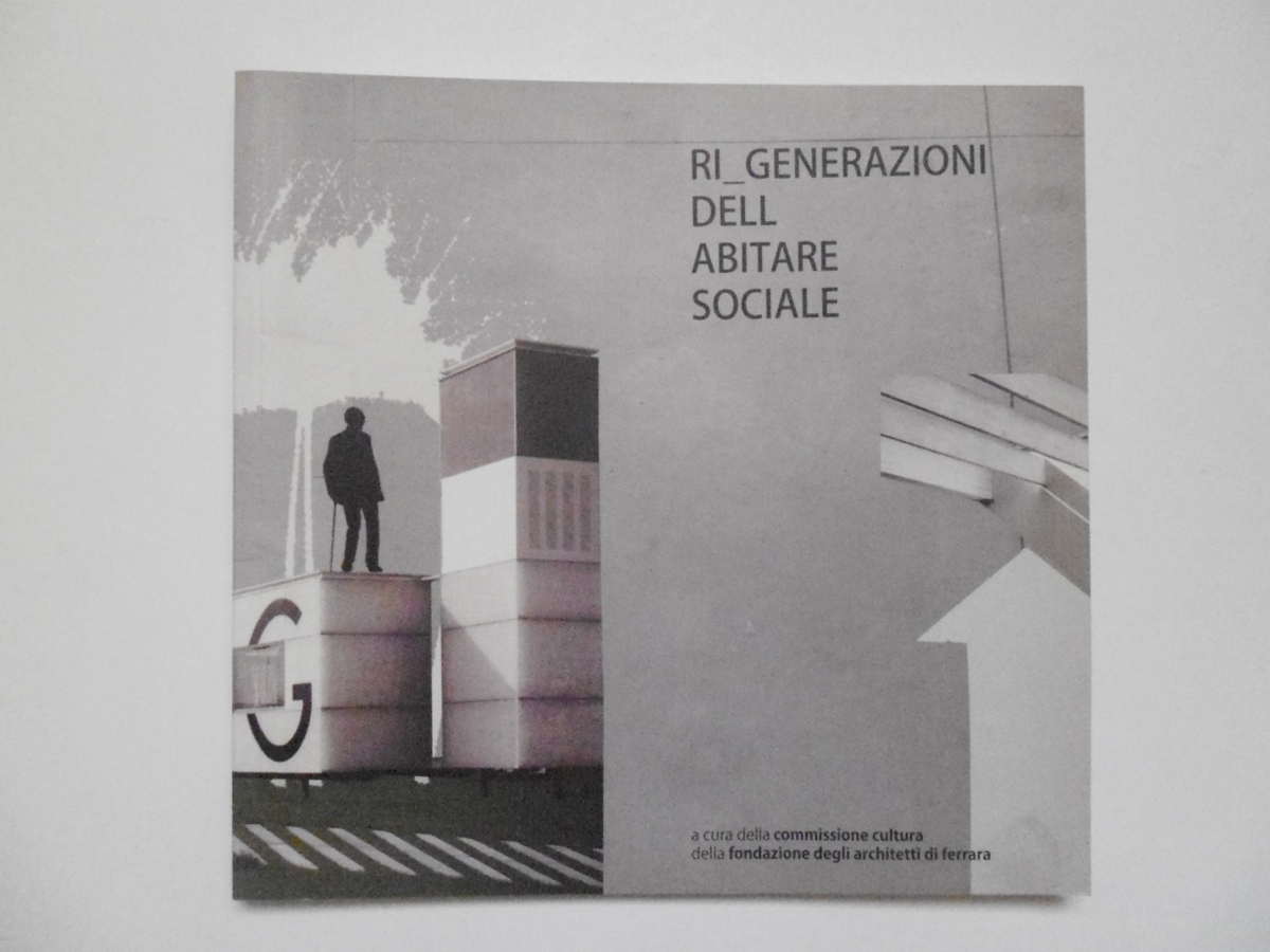 AA VV Ri_Generazioni dell Abitare Sociale Fondazione degli Architetti 2011