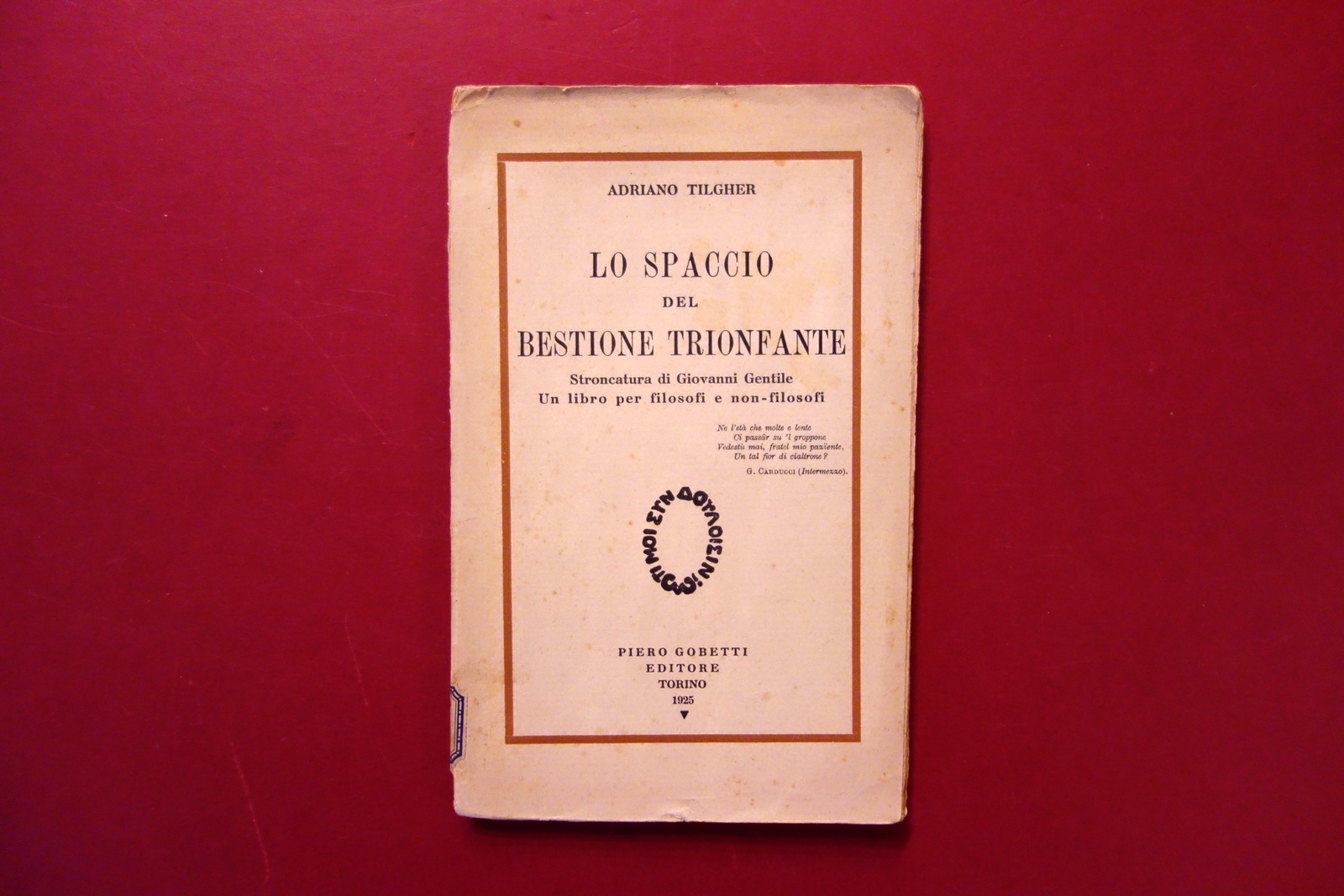 Adriano Tilgher Lo Spaccio del Bestione Trionfante Gobetti Torino 1925 …