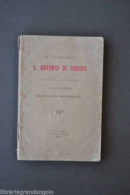 Agiografia Miracoli Francescani S. Antonio da Padova Taumaturgo Ascoli 1896