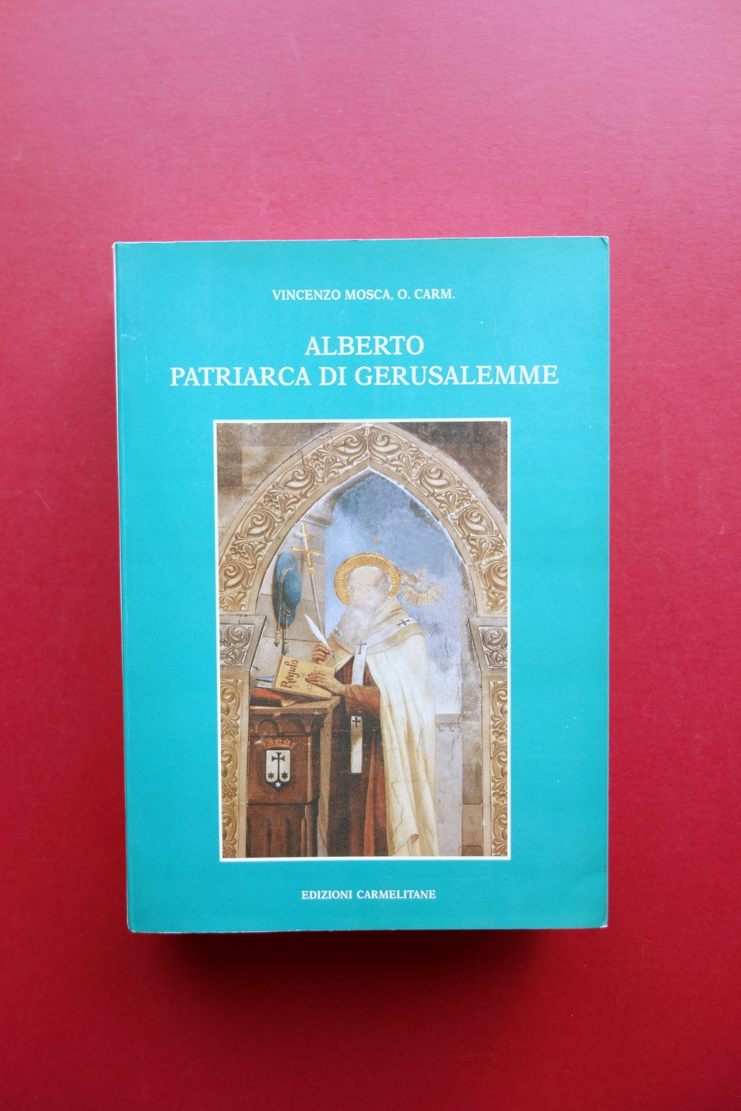 Alberto Patriarca di Gerusalemme Vincenzo Mosca Edizioni Carmelitane Roma 1996