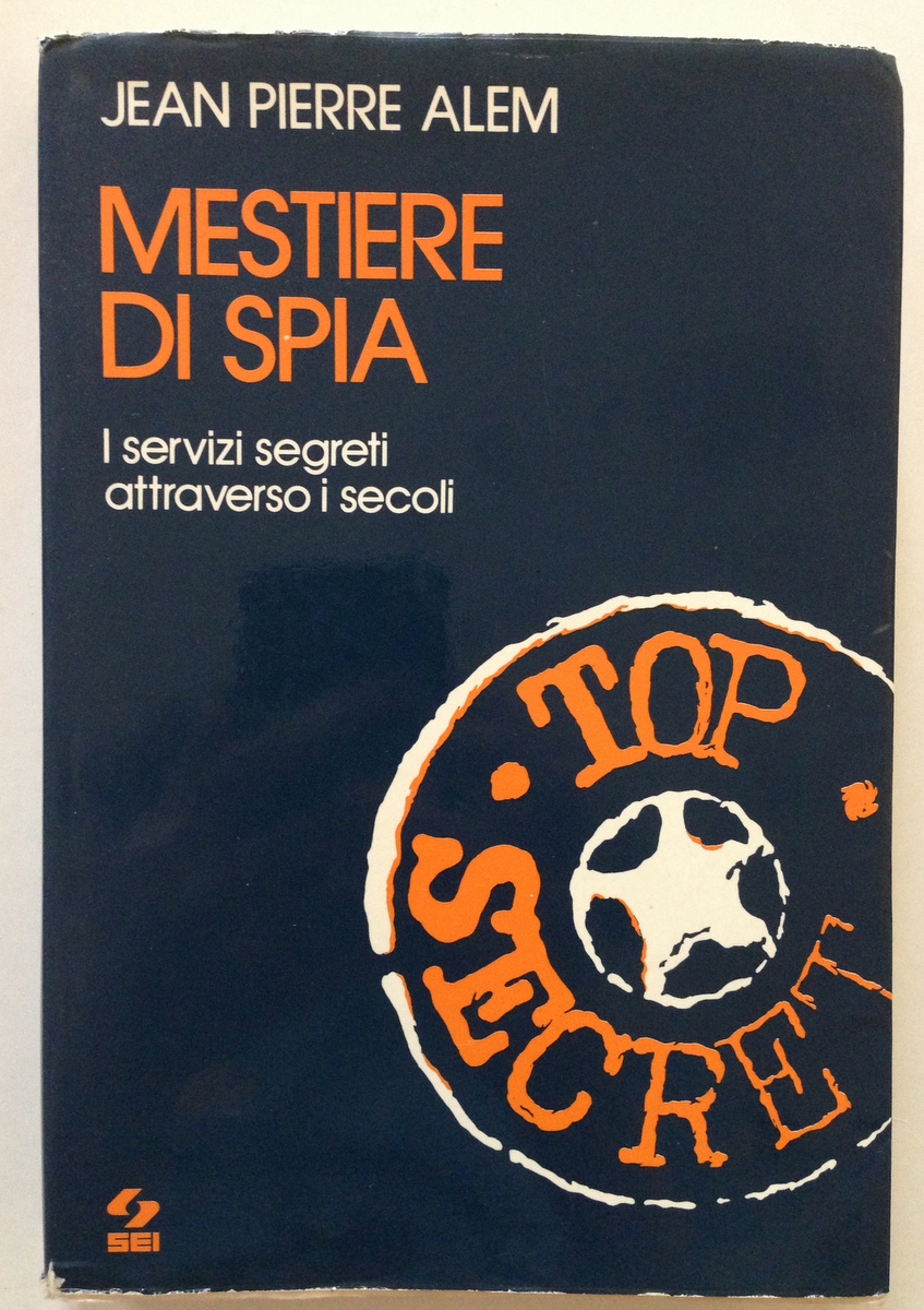 Alem Mestiere di Spia Servizi Segreti Attraverso i Secoli Sei …