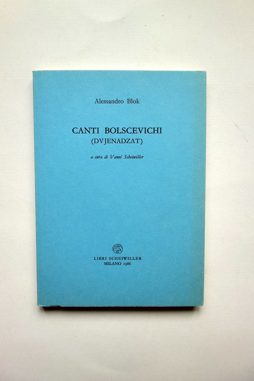 Alessandro Blok Canti Bolscevichi Scheiwiller Milano 1986