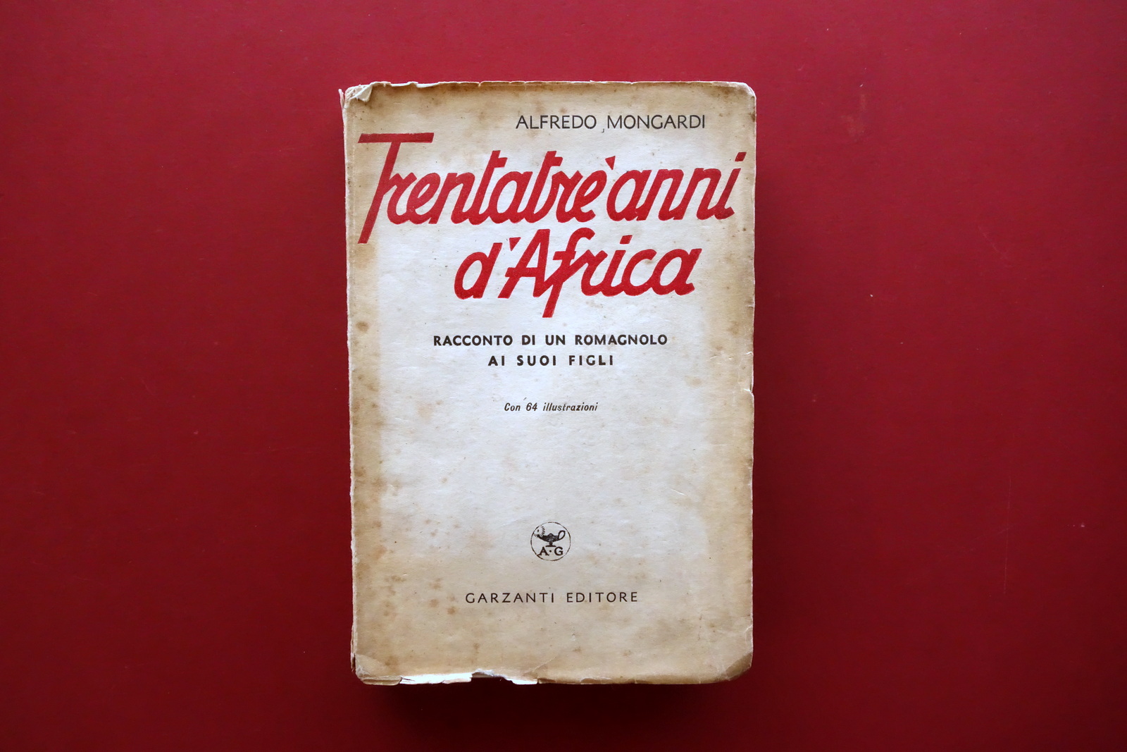Alfredo Mongardi 33 Anni d'Africa Racconto di un Romagnolo Garzanti …