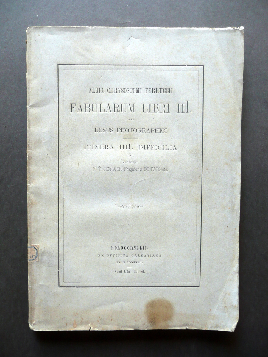 Aloisius Chrysostomi Ferruccii Fabularum Libri III Galeazzi Imola 1867 Autografo