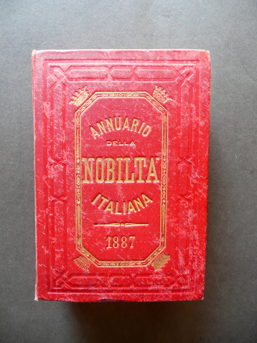 Annuario della Nobilt‡ Italiana Anno IX 1887 Pisa Araldica Blasoni …