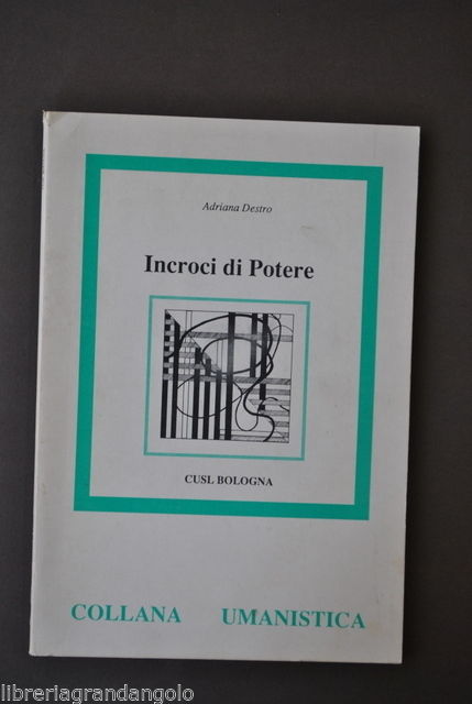Antropologia Culturale Societ‡ Adriana Destro Incroci di Potere Bologna 1988