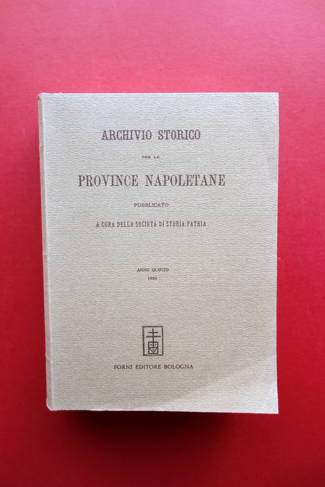 Archivio Storico per le Provincie Napoletane Anno V 1880 Forni …