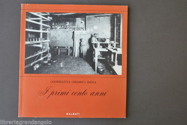Arti Decorative Cooperativa Ceramica Imola Primi Cento Anni Reggi Galeati …