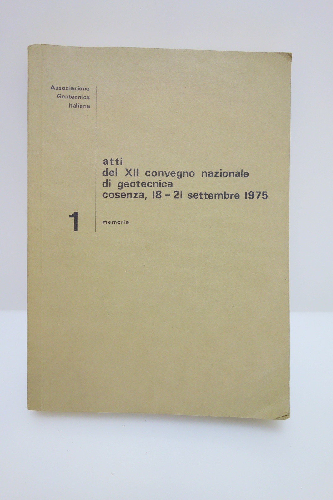 ASSOCIAZIONE GEOTECNICA ITALIANA ATTI XII CONVEGNO COSENZA 1975 VOL 1 …