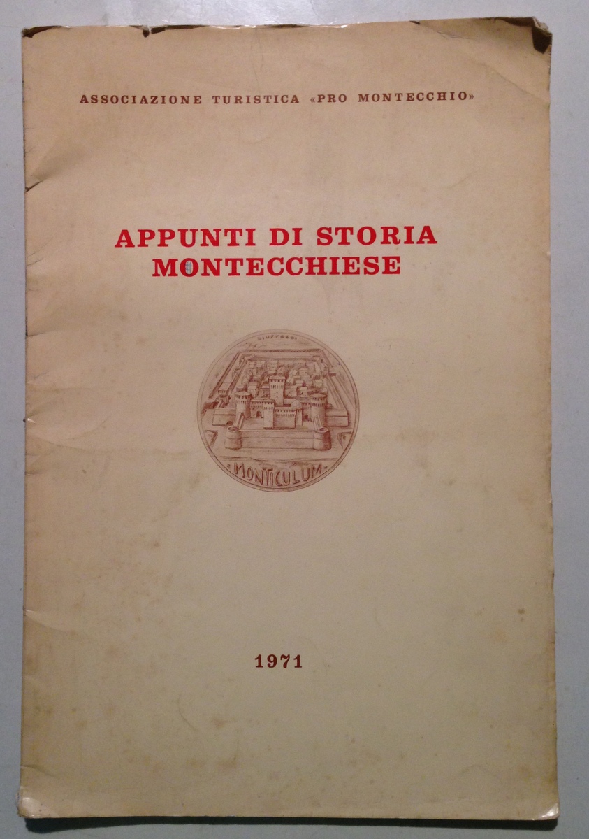 Associazione Turistica Pro Montecchio Appunti di Storia Montecchiese 1971